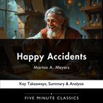 Happy Accidents by Morton A. Meyers