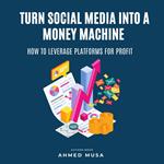 Turn Social Media Into A Money Machine