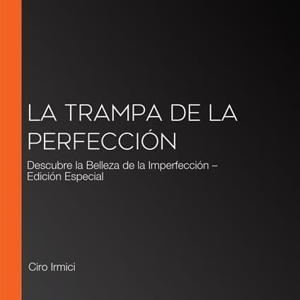 La Trampa de la Perfección