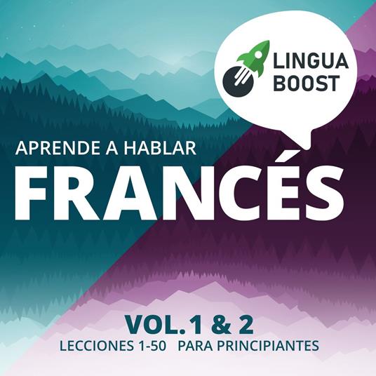 Aprende a hablar francés. Vol. 1 & 2.