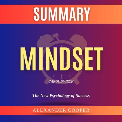 Summary of Mindset by Carol Dweck
