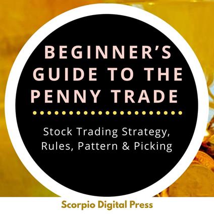 Beginner’s Guide to the Penny Trade