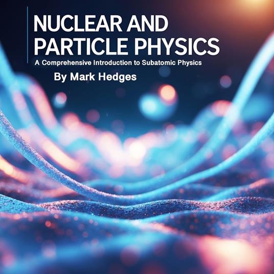 Nuclear and Particle Physics