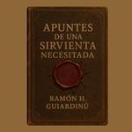 Apuntes de una Sirvienta Necesitada
