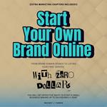 Start Your Own Brand Online With ZERO Dollars::