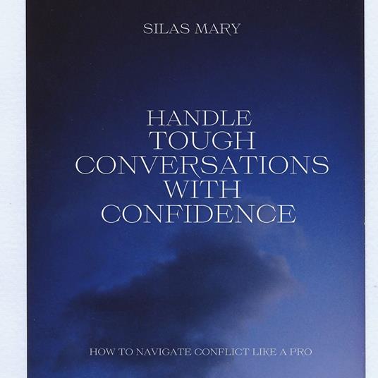 Handle Tough Conversations with Confidence