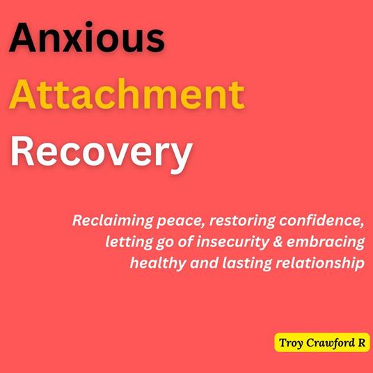 Anxious Attachment Recovery