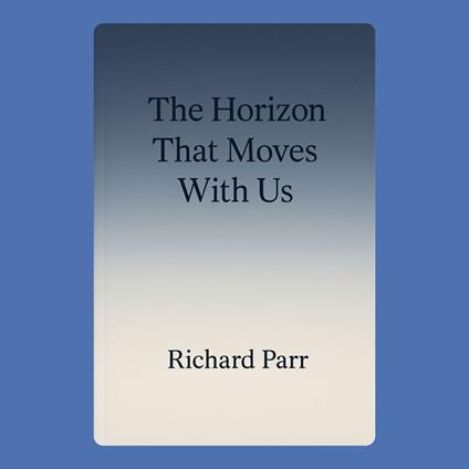 Horizon That Moves With Us, The