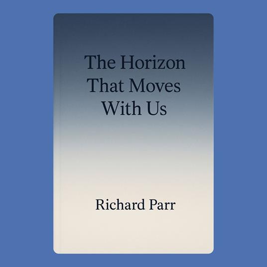 Horizon That Moves With Us, The