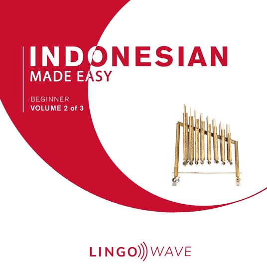 Indonesian Made Easy - Beginner - Volume 2 of 3