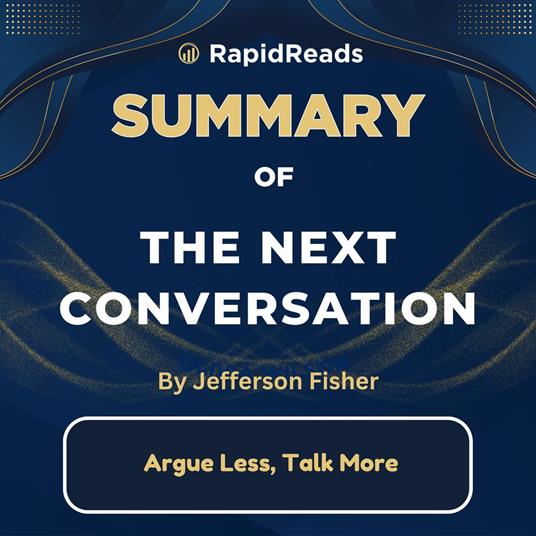 Summary of The Next Conversation