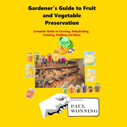 Gardener's Guide to Fruit and Vegetable Preservation