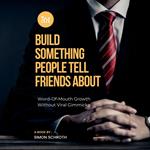 Build Something People Tell Friends About