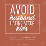 Avoid Husband-Hating After Kids::