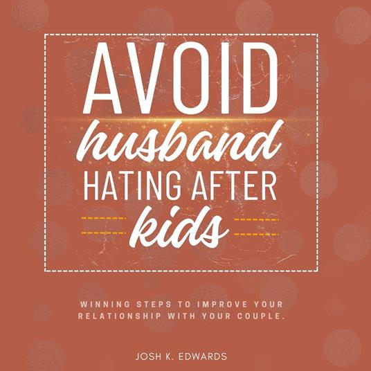 Avoid Husband-Hating After Kids::