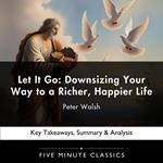 Let It Go: Downsizing Your Way to a Richer, Happier Life by Peter Walsh