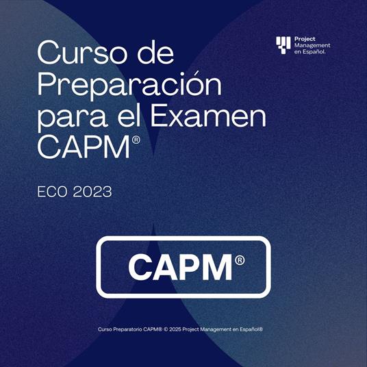 Curso Preparatorio CAPM® en Español - ECO 2023