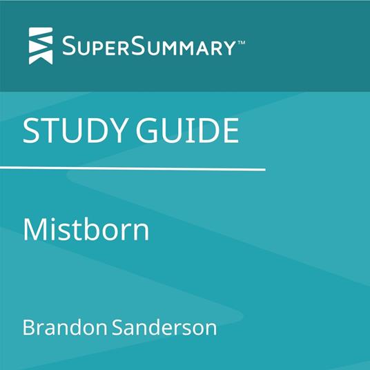 Study Guide: Mistborn by Brandon Sanderson (SuperSummary)