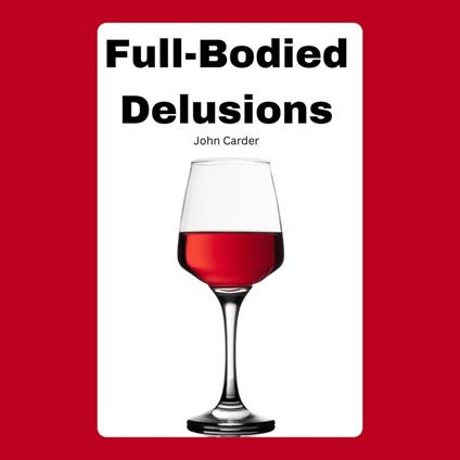 Full-Bodied Delusions