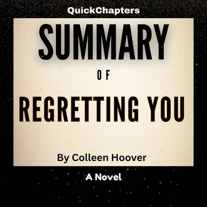 Summary of Regretting You