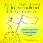 Storie Ispiratrici Di Imprenditori Di Successo