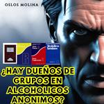 ¿Hay dueños en Alcohólicos Anónimos?
