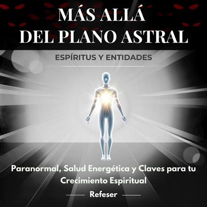 Más Allá del Plano Astral: Espíritus y Entidades
