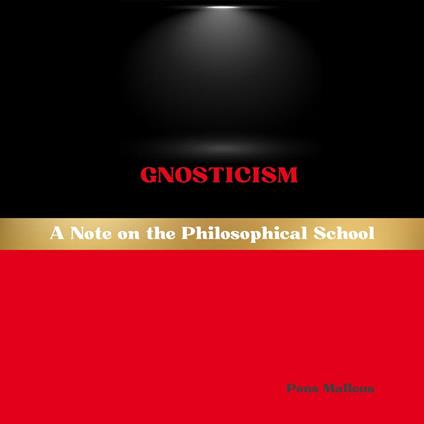 Gnosticism: A Note on the Philosophical School