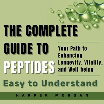 Complete Guide to Peptides, The