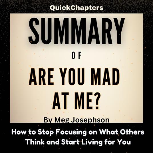 Summary of Are You Mad At Me?