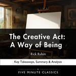 Creative Act, The: A Way of Being by Rick Rubin