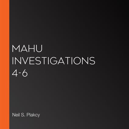 Mahu Investigations 4-6