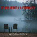 It Was Mostly a Formality