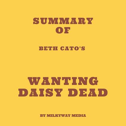 Summary of Sue Watson's Wanting Daisy Dead