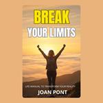 BREAK YOUR LIMITS