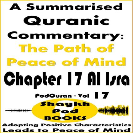 Summarised Quranic Commentary, A: The Path of Peace of Mind – Chapter 17 Al Isra