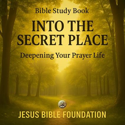 Bible Study Book Into the Secret Place