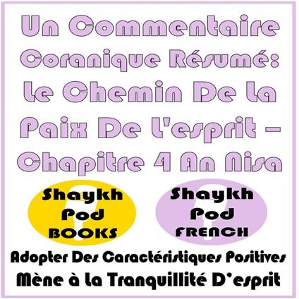 Un Commentaire Coranique Résumé: Le Chemin De La Paix De L'esprit – Chapitre 4 An Nisa