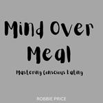 Mind Over Meal