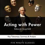 Acting with Power by Deborah Gruenfeld