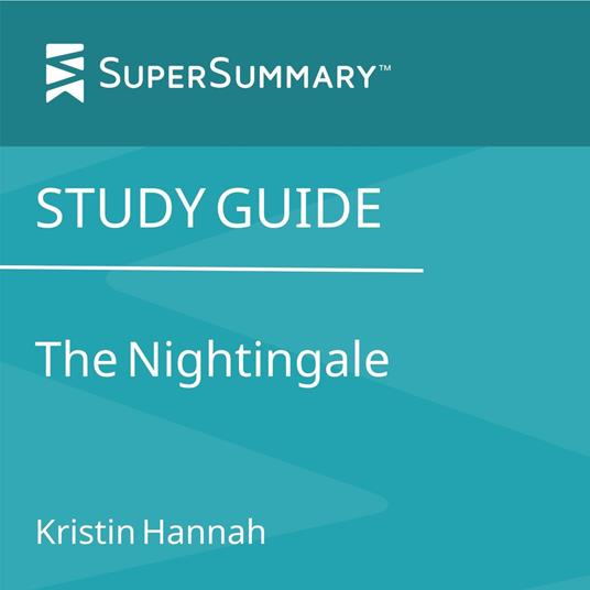 Study Guide: The Nightingale by Kristin Hannah (SuperSummary)