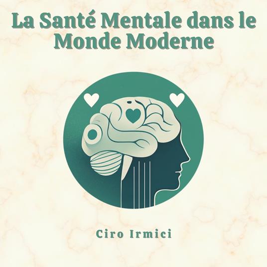 La Santé Mentale dans le Monde Moderne : Relever les Défis de la Société d’Aujourd’hui