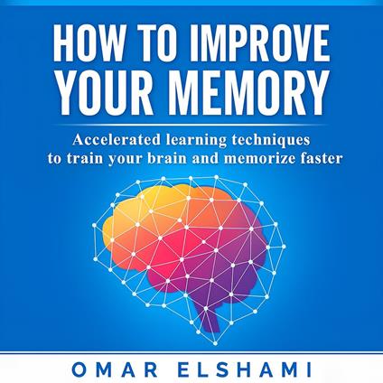 How to Improve your Memory