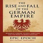 Rise and Fall of the German Empire, The