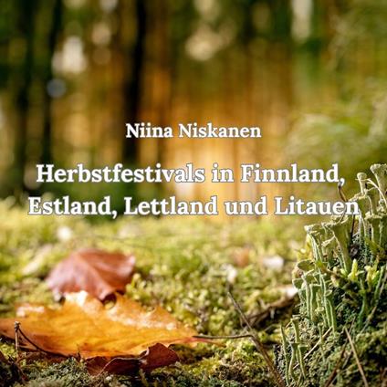 Herbstfestivals in Finnland, Estland, Lettland und Litauen
