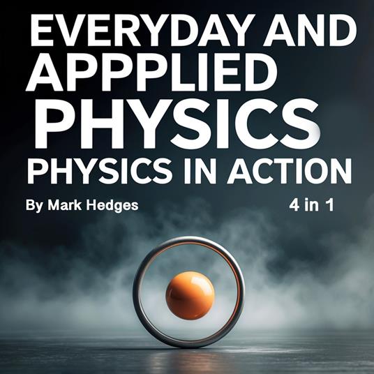 Everyday and Applied Physics