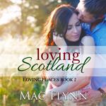 Loving Scotland: Loving Places, Book 2 (Contemporary Romantic Comedy)