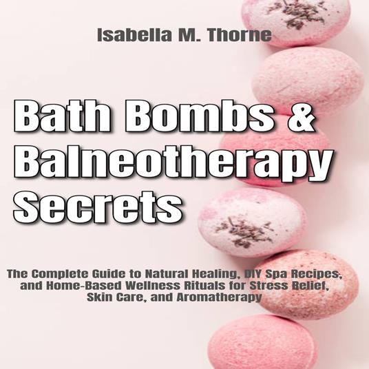 Balneotherapy & Bath Bomb Mastery