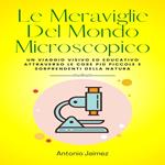 Le Meraviglie Del Mondo Microscopico