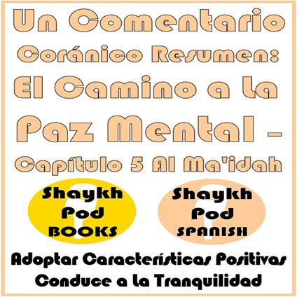 Un Comentario Coránico Resumen: El Camino a La Paz Mental – Capítulo 5 Al Ma'idah